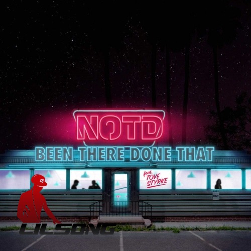 NOTD Ft. Tove Styrke - Been There Done That